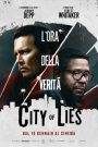 City of Lies – L’ora della verità