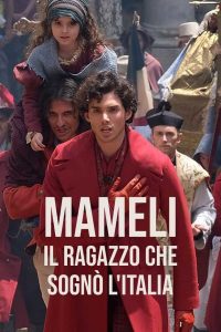 Mameli – Il ragazzo che sognò l’Italia